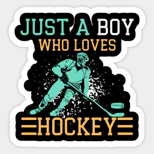 Just a Boy who loves Hockey Sticker